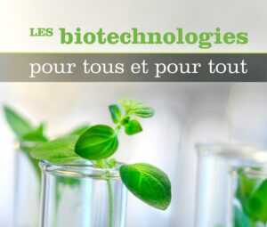 Les biotechnologies pour tous et pour tout - Image 1