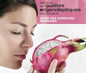 Apprécier les qualités organoleptiques des aliments : Guide des exercices pratiques - Image 1